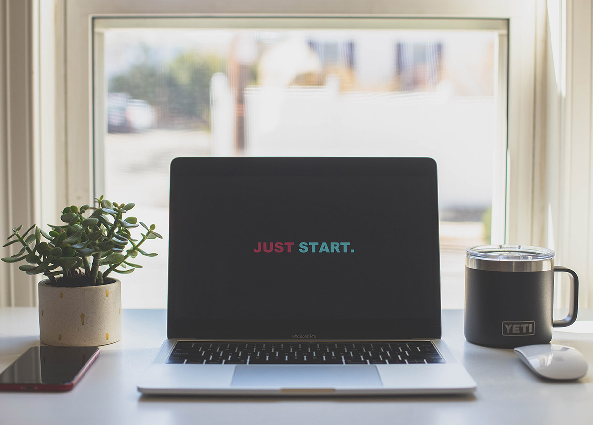 Just Start.